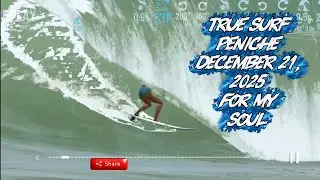 True Surf Peniche December 21, 2025 For My Soul 