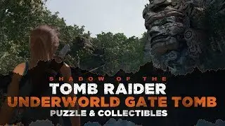 Shadow of the Tomb Raider &bull; Underworld Gate Tomb &bull;  Peruvian Jungle