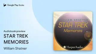 STAR TREK MEMORIES by William Shatner &middot; Audiobook preview