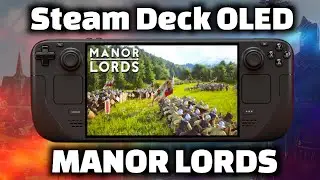 Steam Deck OLED - Manor Lords - Performance Review!
