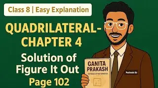 Quadrilaterals |Class 8 | Chapter 4| Figure it out Solutions | Page 102 |Ganit Prakash|  Important 