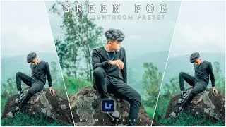 Green fog Lightroom preset | free Lightroom Preset download | BY - MD PRESET