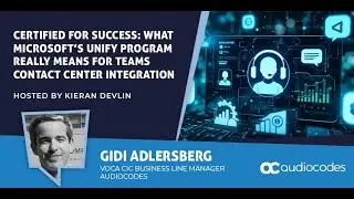 Certified for Success: What Microsoft&rsquo;s Unify Program Means for Teams Contact Center Integration