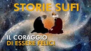 STORIA SUFI N.2 - Il coraggio di essere felici - Sheikh Burhanuddin