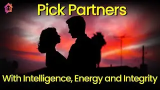 Pick Partners With Intelligence, Energy and Integrity - Naval Ravikant