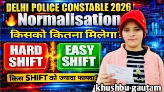 👮🏻&zwj;♀️delhi police Constable 2026#💯Normalisation#🎯किसको कितना मिलेगा #किस shift को ज़्यादा फायदा#dp