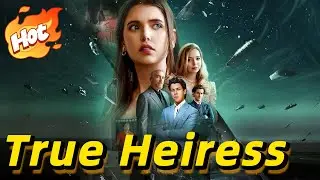 True Heiress Never Lies!【HOT DRAMA】#drama