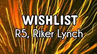 WishList - R5 & Riker Lynch (Instrumental with lyrics)