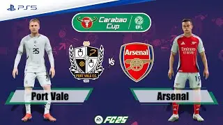 Port Vale vs. Arsenal Ft. Kepa Arrizabalaga | EFL Carabao Cup 2025 | Full Match | FC 25 - PS5&trade;[4K]