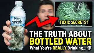 The Truth About Bottled Water | What You&rsquo;re Really Drinking 💀