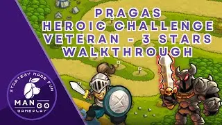 Kingdom Rush: Pragas Heroic Challenge (Veteran) Walkthrough