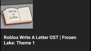 Roblox Write A Letter OST | Frozen Lake: Theme 1