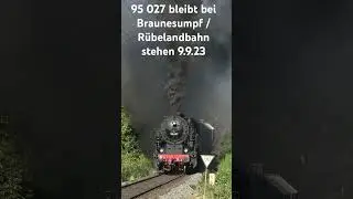 95 027 bleibt an der Steilstrecke Braunesumpf stehen - das komplette Video auf meinen Kanal