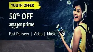 Amazon Prime memebership Youth Offer || 50% OFF on one Year Prime Subscription