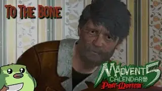 HawkZombie Plays: Madvent Calendar 5 : Post Mortem | Dec 15th - To The Bone