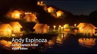 Game Capture Reel | Andy Espinoza