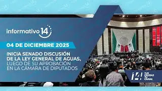 Informativo14: Discute Senado la Ley General de Aguas luego de su aprobación en Cámara de Diputados
