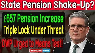 BREAKING: State Pension Set to Rise by &pound;657 in 2025 &ndash; But the Triple Lock Could Be at Risk!
