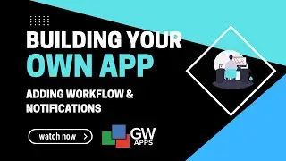 Adding Workflow & Notifications (4 of 7 - Build Your App Series)