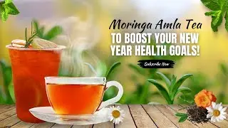 what are all the benefits of Moringa Amla Tea ? Enjoy the natural superfood !!