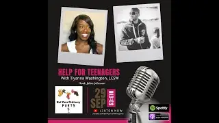S3 Episode 18: Help For Teenagers with Tiyanna Washington, LCSW