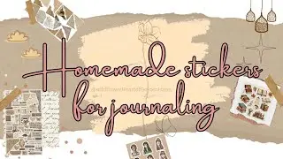 How to make Journal Stickers at home✂️ + Journaling Session (Calm & Soft)