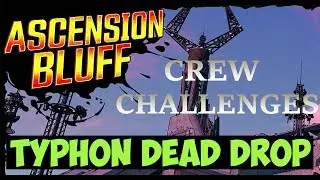 TYPHON DEAD DROP - ASCENSION BLUFF CREW CHALLENGE