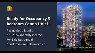 Ready for Occupancy 3-bedroom Condo Unit in Pasig Near Capitol Commons