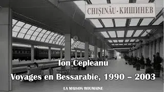 Ion Cepleanu - Voyages en Bessarabie, 1990 &ndash; 2003 - 7