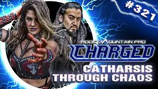 Catharsis Through Chaos - Rocky Mountain Pro - Charged 321 FULL EPISODE - Dec. 13th, 2022
