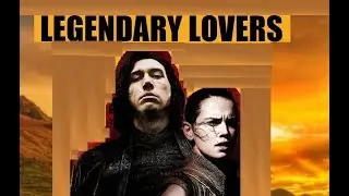 Reylo || Legendary Lovers