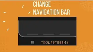 কিভাবে ফোনের নেভিগেশন বার  চেইঞ্জ করবেন? Change navigation bar | Tech Authority