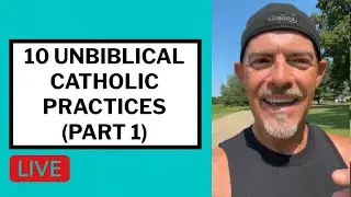 10 Unbiblical Catholic Practices (Part 1) - Matt McMillen Ministries