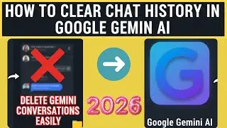 How To Clear Chat History in Google Gemini AI (2026) | Delete Gemini Conversations Easily