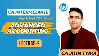 CA Inter Advanced Accounting Lecture 2 | Free Demo Class | CA Jitin Tyagi | AVJ Academy