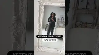 🚨Attention: Style Experts!🚨(Read Caption)