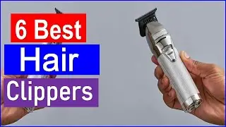 Top 6 Best Hair Clippers in 2025 | Best Hair Clippers - Reviewed