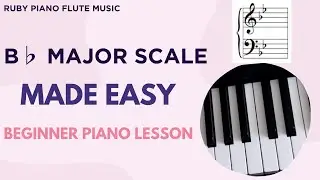 B♭ Major Scale Made Easy – Beginner Piano Lesson