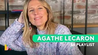 La playlist d'AGATHE LECARON