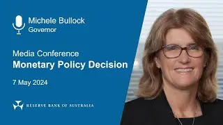 Media Conference – Monetary Policy Decision – 7 May 2024