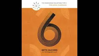 Enneagram Type 6: The Loyal Guardian - Beth Mccord