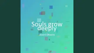 Souls grow deeply