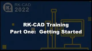 RK-CAD Training Part One: Getting Started