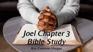 JOEL CHAPTER 3 EXPLAINED | Judgment of the Nations & Final Restoration