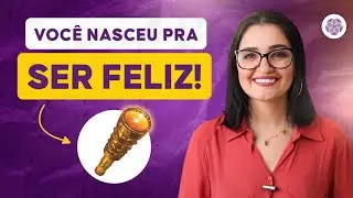 Você Nasceu pra Ser Feliz!