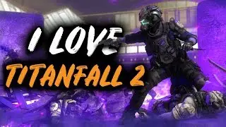 I Love Titanfall 2 [4k]