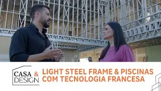 Casa & Design | Sistema Light Steel Frame & Piscinas com tecnologia francesa