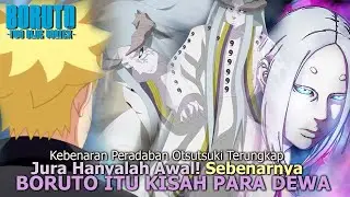 Tidak hanya SHIBAI & JURA! BORUTO Menjelaskan KISAH PARA DEWA LANGIT & Kebenaran OTSUTSUKI