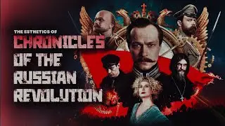The Esthetics Of Chronicles of the Russian Revolution (Хроники Русской Революции)