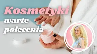 Przegląd Kosmetyk&oacute;w | Haul Zakupowy Kosmetyczny | Dodatki Do Domu